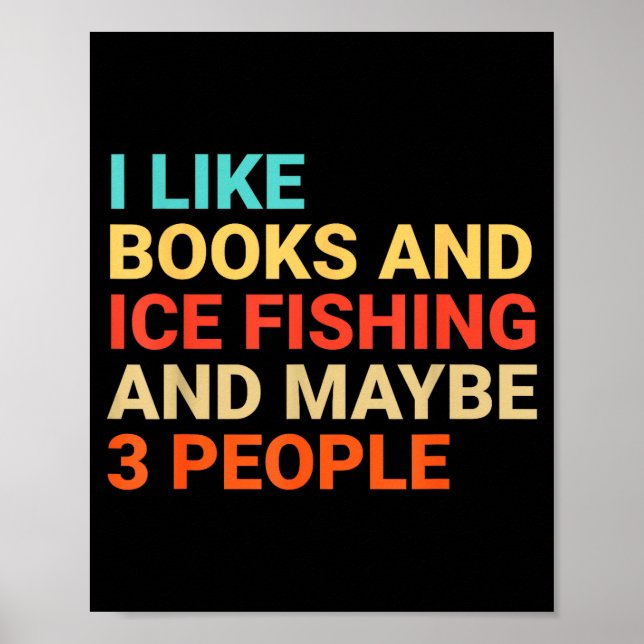 Retro I Like Books And Ice Fishing Lover Funny  Poster (Vorne)