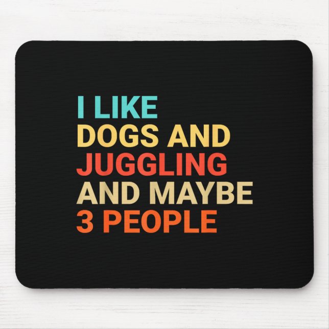 Retro I Like Dogs And Juggling Lover Funny Juggler Mousepad (Vorne)