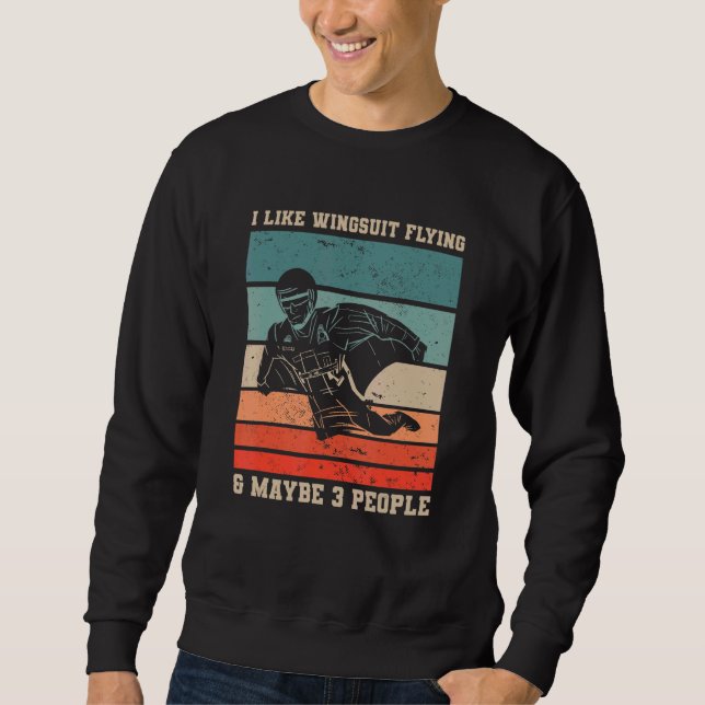 Retro I Like Wingsuit Flying & Maybe 3 People Skyd Sweatshirt (Vorderseite)