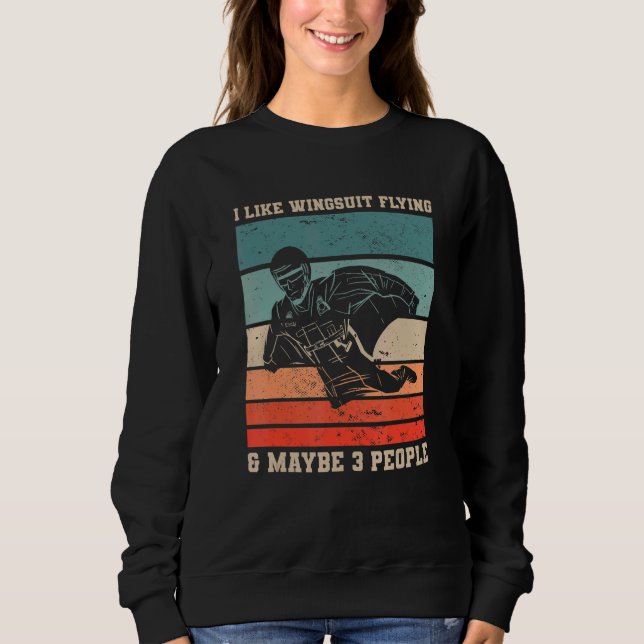 Retro I Like Wingsuit Flying & Maybe 3 People Skyd Sweatshirt (Vorderseite)