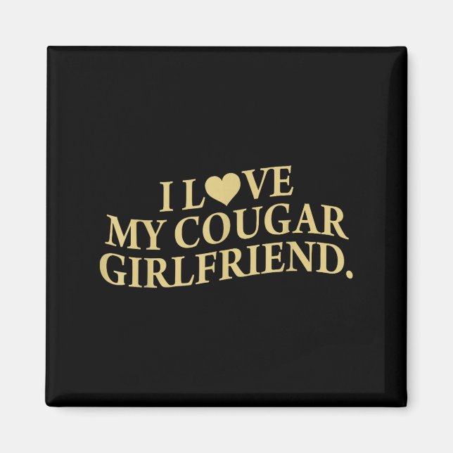 Retro I Love My Cougar-girlfriend Funny Boyfriend  Magnet (Vorne)