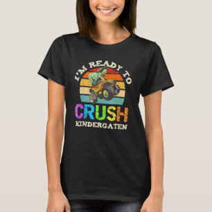 Retro I ready to crush Kindergarten back to Schoo T-Shirt