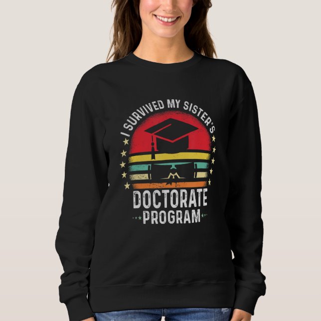 Retro I Survived My Sister's Doctorate Program Phd Sweatshirt (Vorderseite)