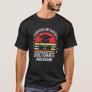 Retro I überlebte das Doktoratsstudium meiner Schw T-Shirt