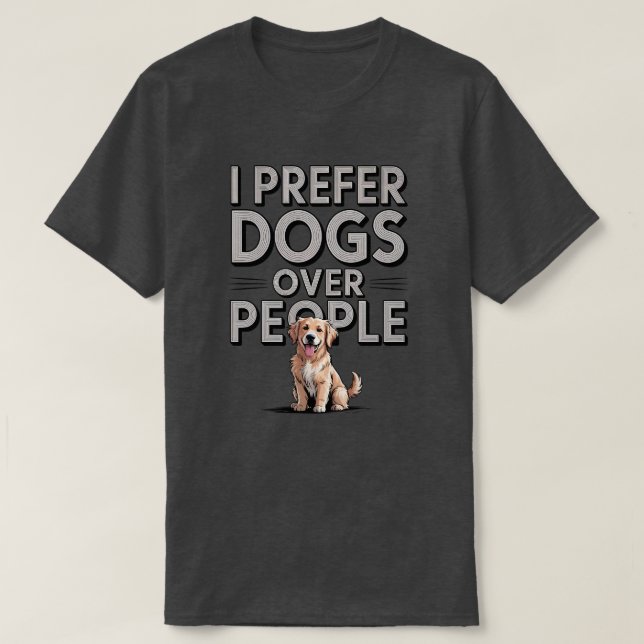 Retro Ich bevorzuge Hunde statt Leute zitieren T-Shirt (Design vorne)