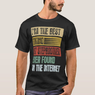 Retro Ich bin das Beste, was mein Stepbruder je ge T-Shirt