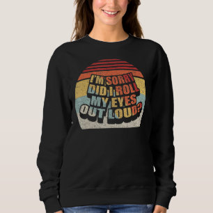 Retro, ich bin leider, dass ich meine Augen aus Lo Sweatshirt