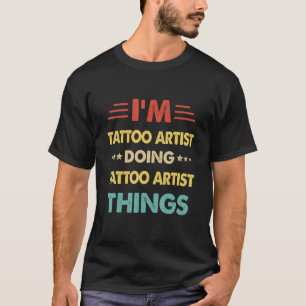 Retro Ich bin Tattoo-Künstler tun Tattoo Künstler T-Shirt