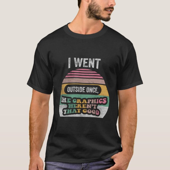 Retro ich ging nach draußen, als die Grafik nicht  T-Shirt (Vorderseite)