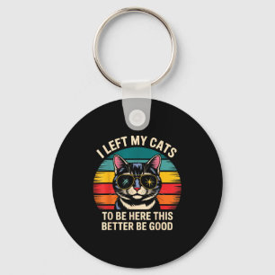 Retro Ich habe meine Katze hier gelassen Das ist h Schlüsselanhänger