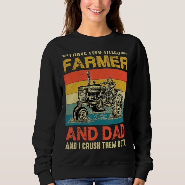 Retro Ich habe zwei Titel Bauer und Vater Farm Far Sweatshirt (Vorderseite)