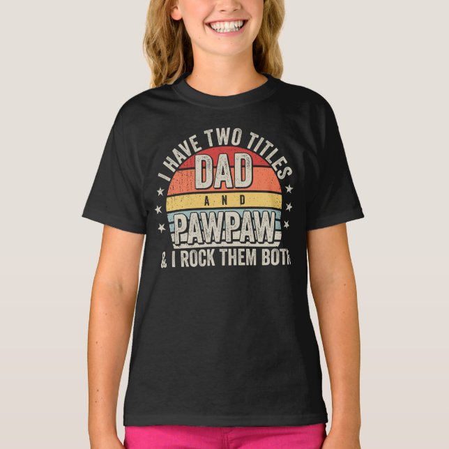 Retro Ich habe zwei Titel Vater und Pawpaw Girl T-Shirt (Vorderseite)