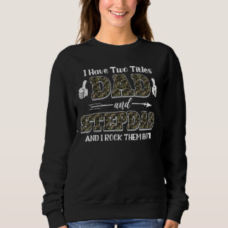 Retro Ich habe zwei Titeln Vater und Stepdad und i Sweatshirt