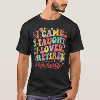 Retro Ich kam Ich lehrte Ich liebte Ich ging in Re T-Shirt