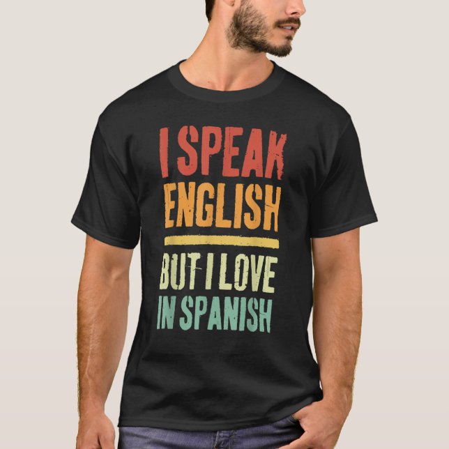 Retro Ich spreche Englisch, aber ich Liebe in Span T-Shirt (Vorderseite)