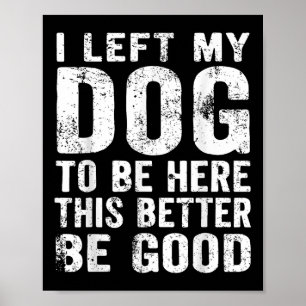 Retro Ich Verließ meinen Hund hier zu sein, das so Poster