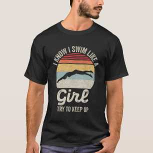 Retro Ich weiß, ich schwimme wie ein Mädchen versu T-Shirt