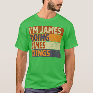 Retro Im JAMES Doing JAMEShings Funny Birthday Jok T-Shirt