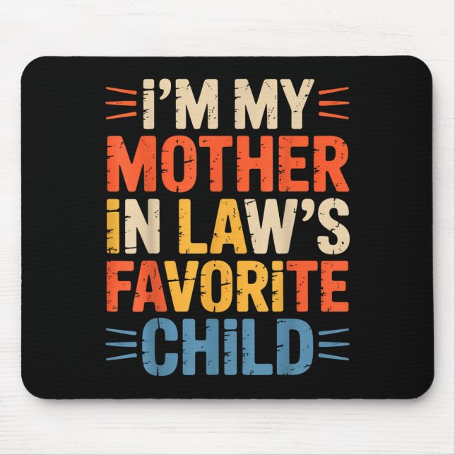 Retro I'm My Mother In Law's Favorite Child Funny  Mousepad (Vorne)