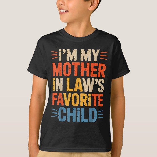 Retro I'm My Mother In Law's Favorite Child Funny  T-Shirt (Vorderseite)