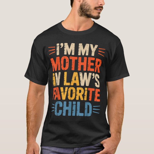 Retro I'm My Mother In Law's Favorite Child Funny  T-Shirt (Vorderseite)