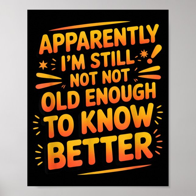 Retro I'm Still Not Old Enough To Know Better Vint Poster (Vorne)
