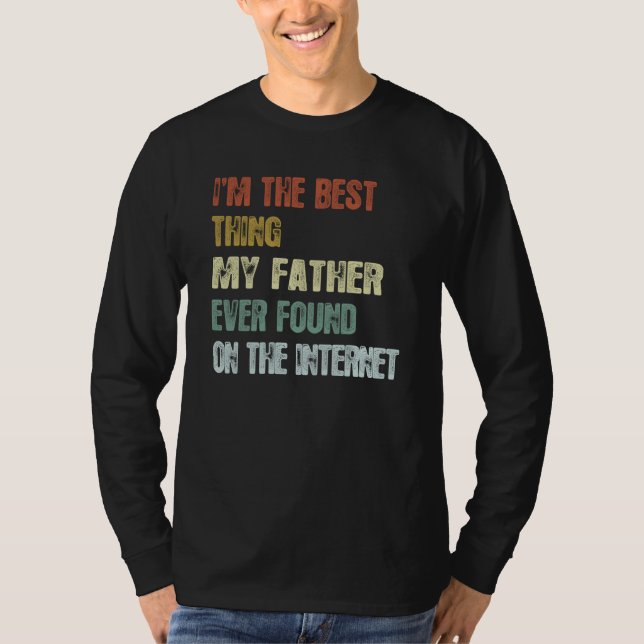 Retro I'm The Best Thing My Father Ever Found  1 T-Shirt (Vorderseite)