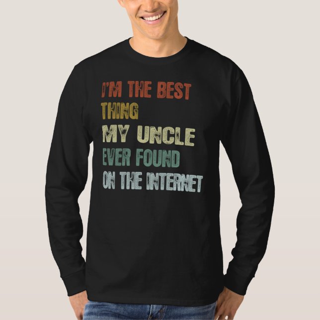 Retro I'm The Best Thing My Uncle Ever Found On Th T-Shirt (Vorderseite)