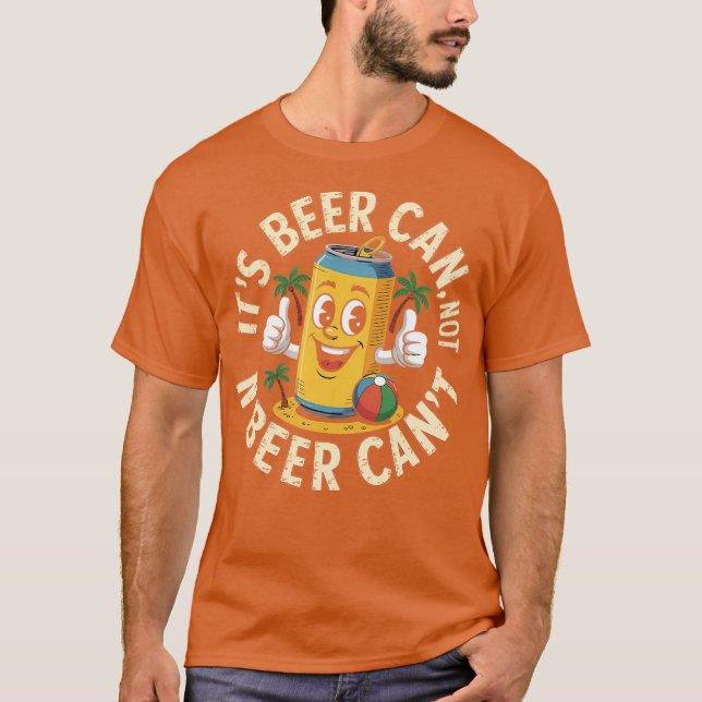 Retro It's Beer Can Not Beer Can't Funny Party Dri T-Shirt (Vorderseite)