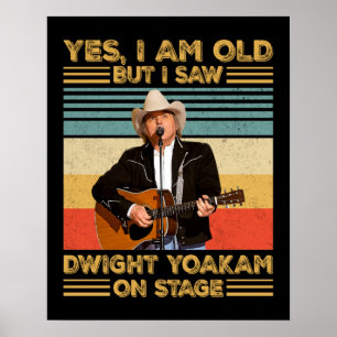 Retro Ja, ich bin alt, aber ich sah Dwight Yoakam  Poster
