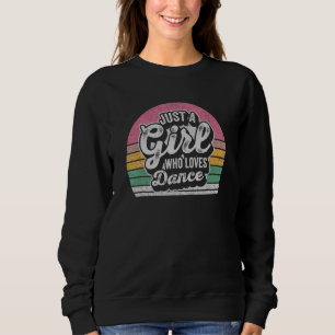 Retro Just a Girl, die Lieben tanzen für Tänzerin  Sweatshirt