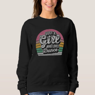 Retro Just a Girl, die Lieben tanzen für Tänzerin Sweatshirt