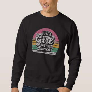 Retro Just a Girl, die Lieben tanzen für Tänzerin Sweatshirt