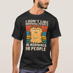 Retro-Katze, ich mag morgens weder Menschen noch M T-Shirt
