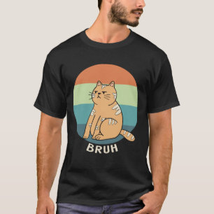 Retro-Katzen-Bruh-Meme, sarkastischer Humor T-Shirt