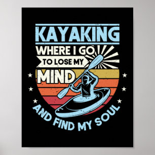 Retro Kayaking, wohin ich gehe, um meinen Verstand Poster