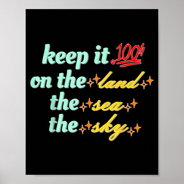 Retro Keep It 100 On The Land The Sea And The Sky  Poster (Vorne)