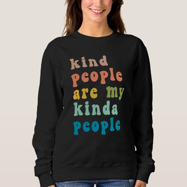 Retro Kind People Are My Kinda People Kindness Ins Sweatshirt (Vorderseite)
