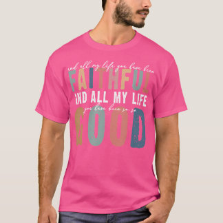 Retro-Komfort Mein ganzes Leben lang bist du treu T-Shirt