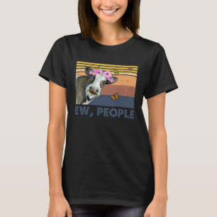 Retro Kuh Ew Menschen Kuh Liebe Tier Sarcasm T-Shirt