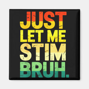 Retro lass mich einfach stim bruh asd Autismus-Bew Magnet
