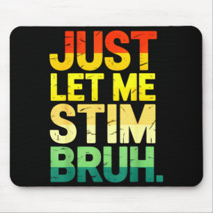 Retro lass mich einfach stim bruh asd Autismus-Bew Mousepad