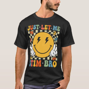 Retro Lass mich einfach stimmen Bro Lustig Autism T-Shirt