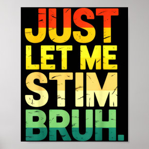 Retro Lass mich einfach stimulieren Bruh ASD Autis Poster