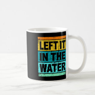Retro Left It In The Water Shirt Christlicher Glau Kaffeetasse