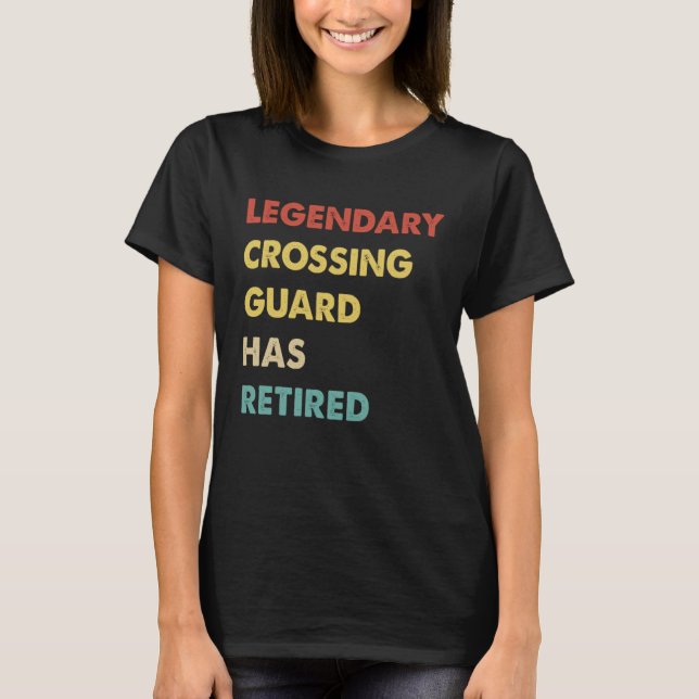 Retro Legendary Crossing Guard Has Retired T-Shirt (Vorderseite)