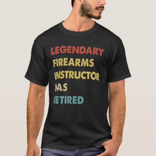 Retro Legendary Firearms Instructor hat sich gelau T-Shirt