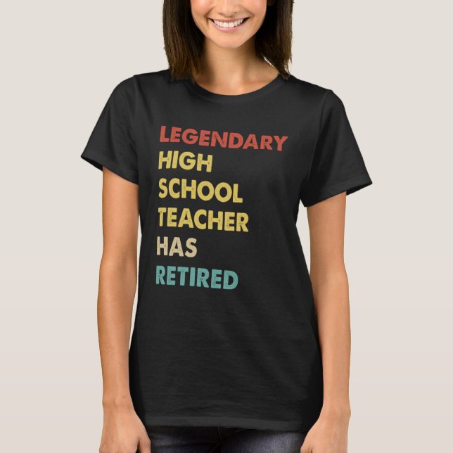 Retro Legendary High School Teacher Has Retired T-Shirt (Vorderseite)