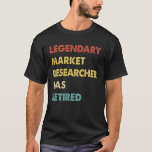Retro Legendary Market Researcher hat die T-Shirt