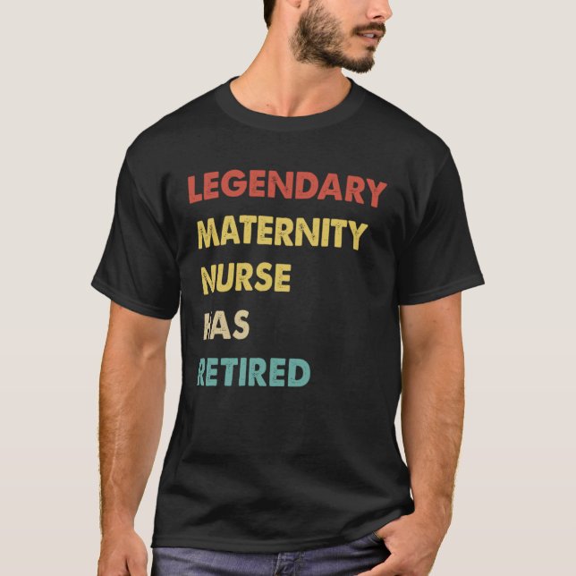 Retro Legendary Maternity Nurse Has Retired T-Shirt (Vorderseite)